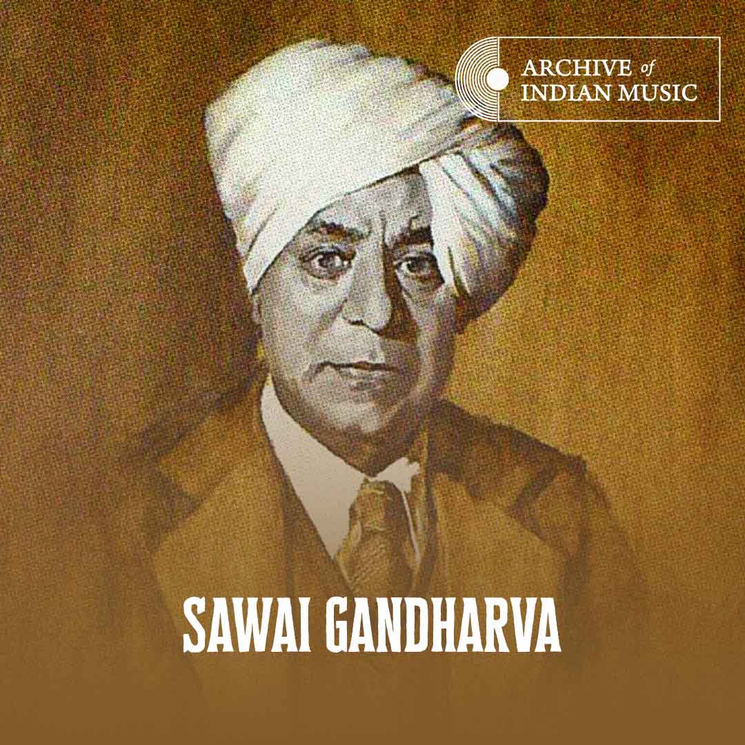 Sawai Gandharva - Archive of Indian Music