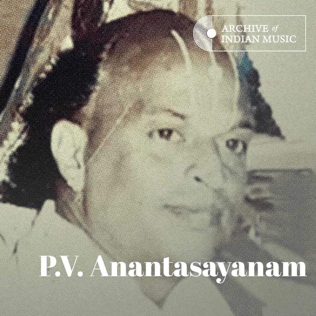 P V Anantasayanam - Archive of Indian Music