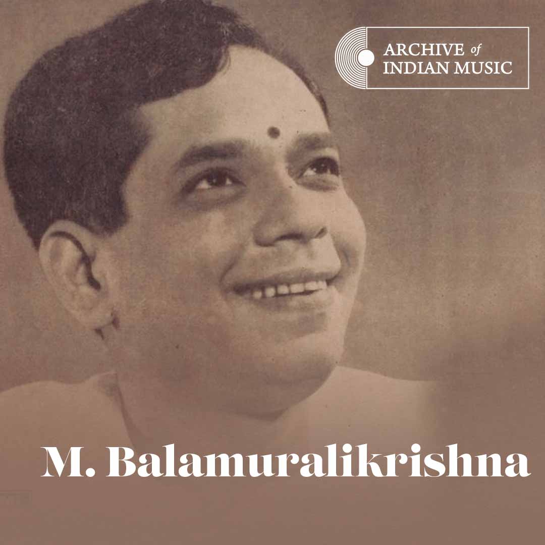 M Balamuralikrishna - Archive of Indian Music
