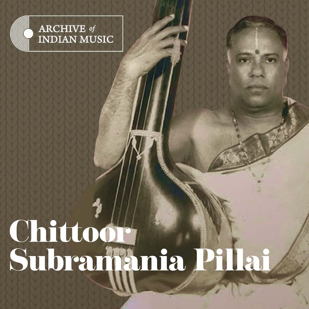 Chiittoor Subramania Pillai - Archive of Indian Music