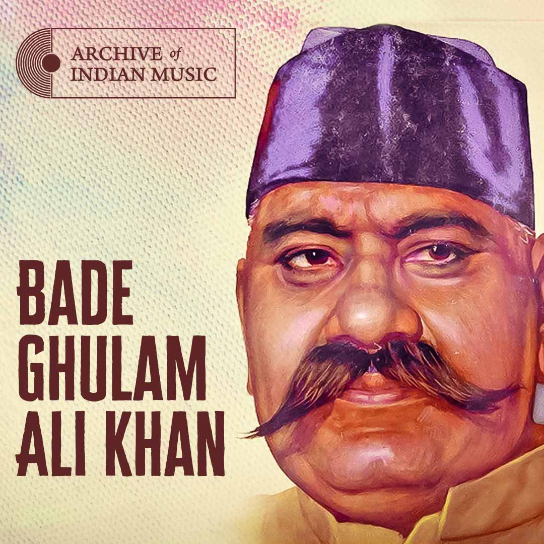 Bade Ghulam Ali Khan - Archive of Indian Music