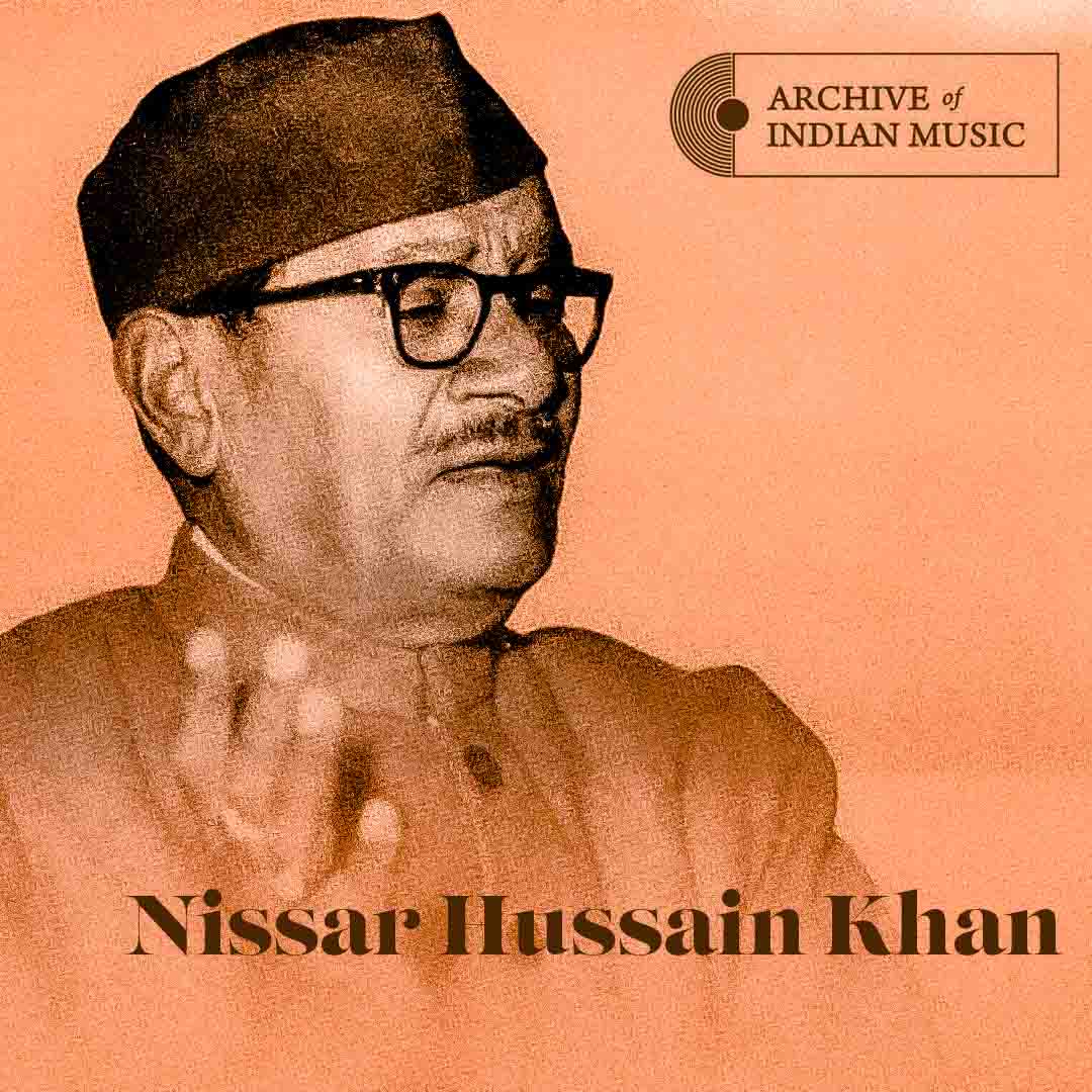 Nissar Hussain Khan - Archive of Indian Music