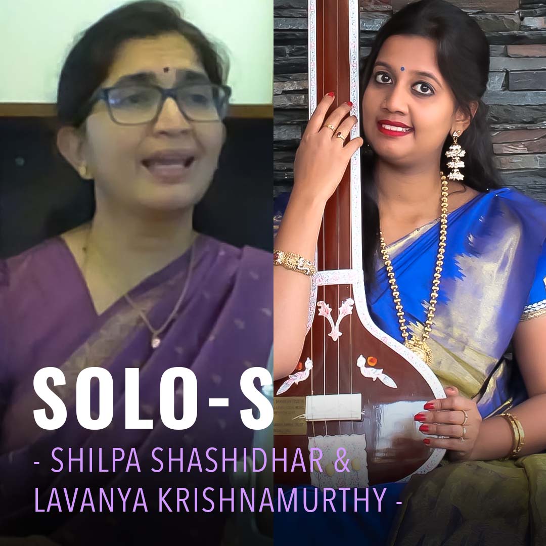 Solo-s by Shilpa Shashidhar & Lavanya Krishnamurthy