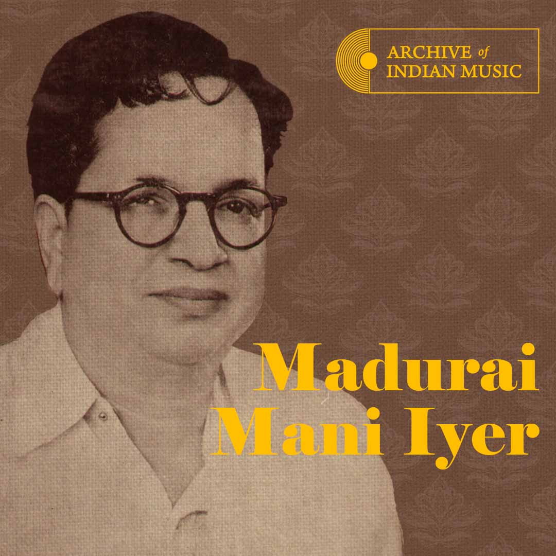 Madurai Mani Iyer - Archive of Indian Music