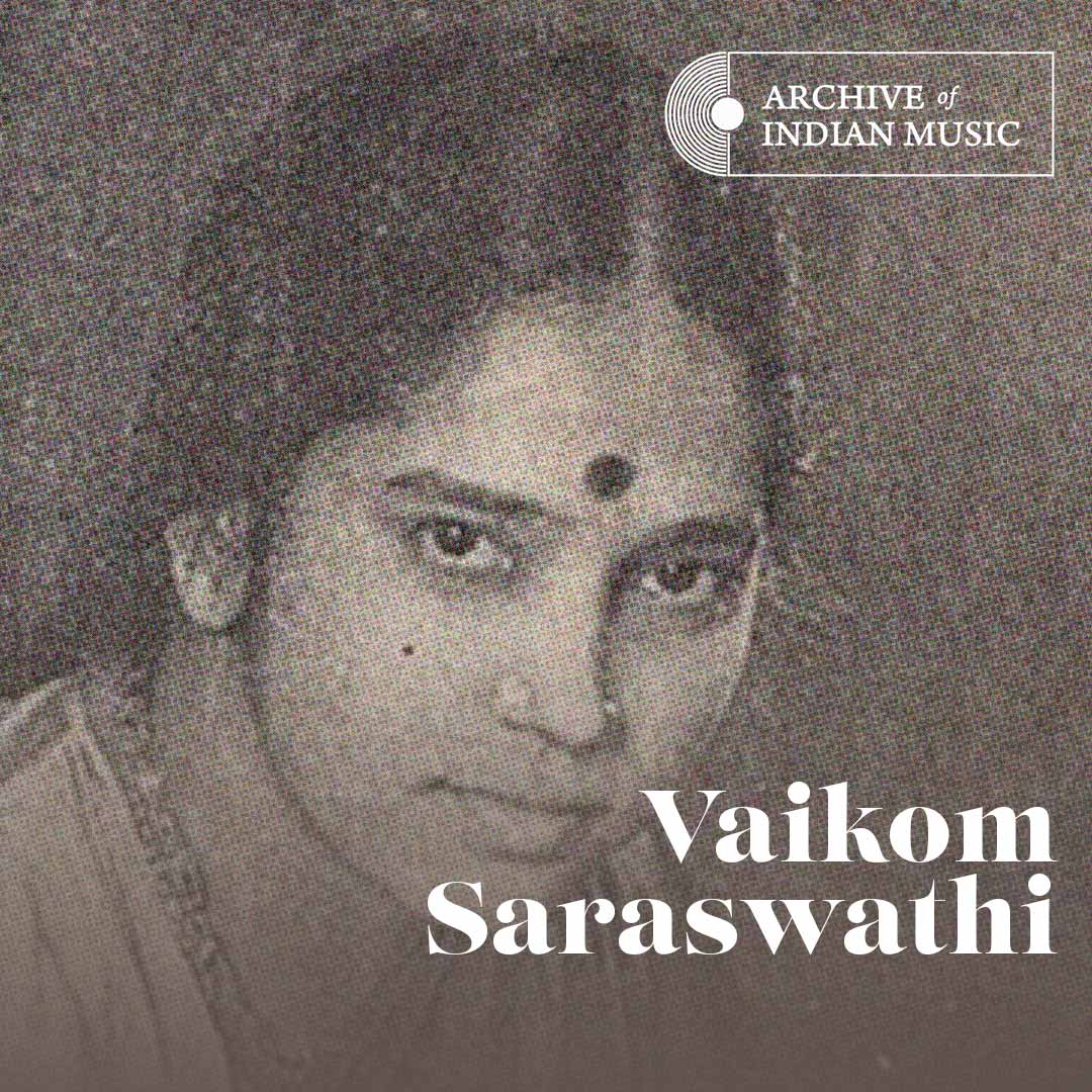 Vaikom Saraswathi - Archive of Indian Music