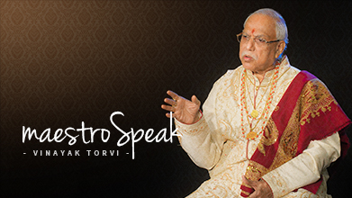 Maestro Speak - Vinayak Torvi