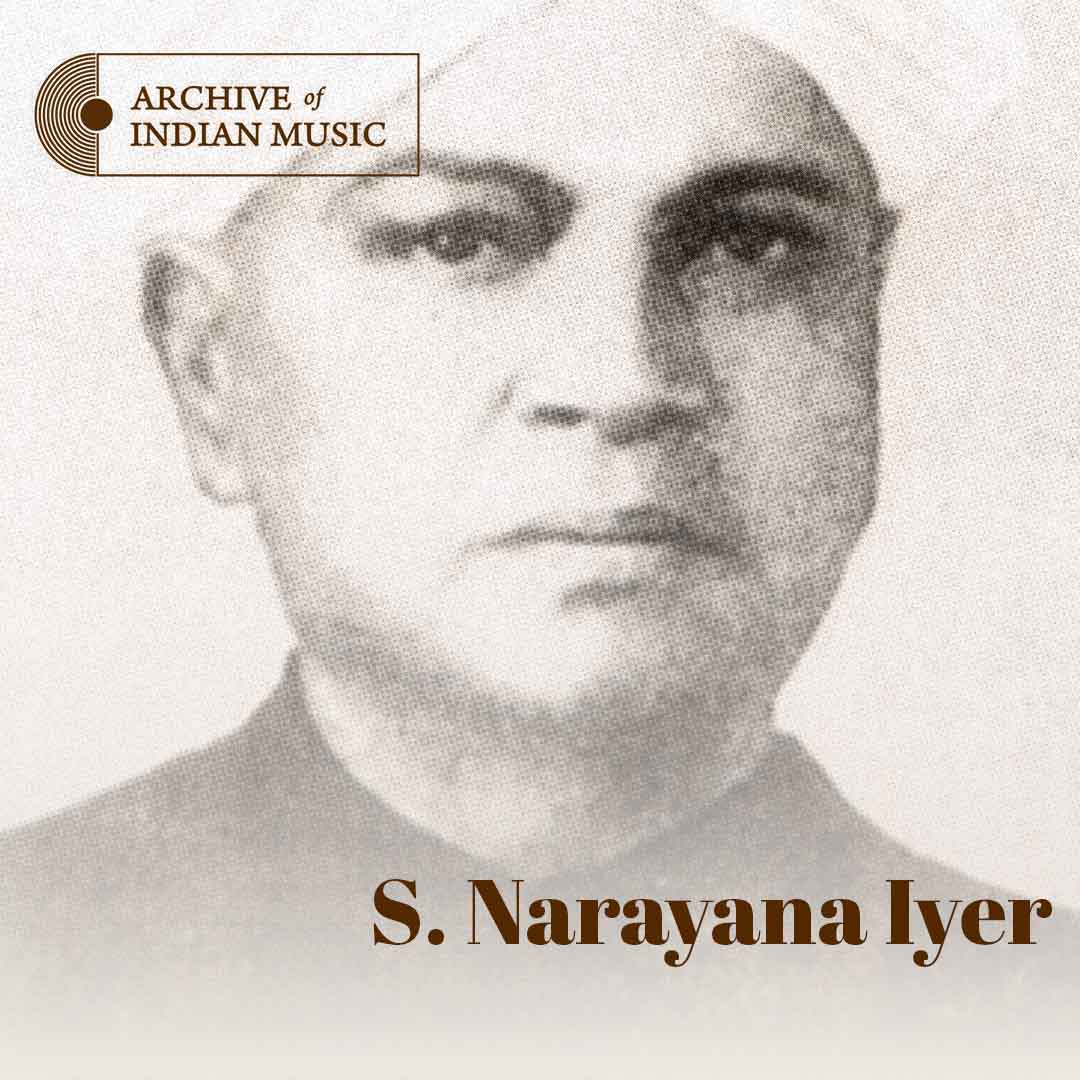 S Narayana Iyer - Archive of Indian Music