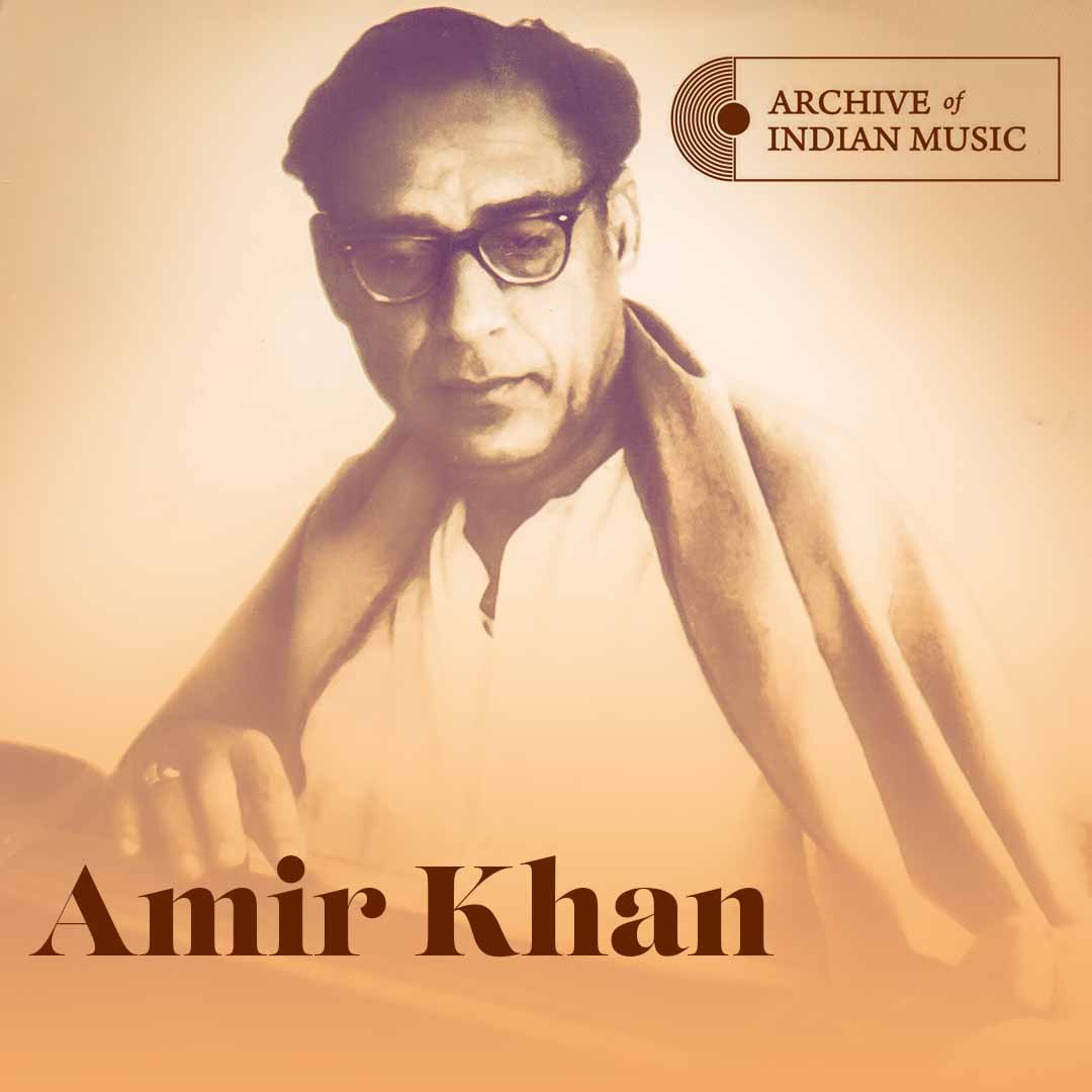 Amir Khan - Archive of Indian Music