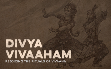 Divya Vivaaham - Rejoicing The Rituals Of Vivaaha