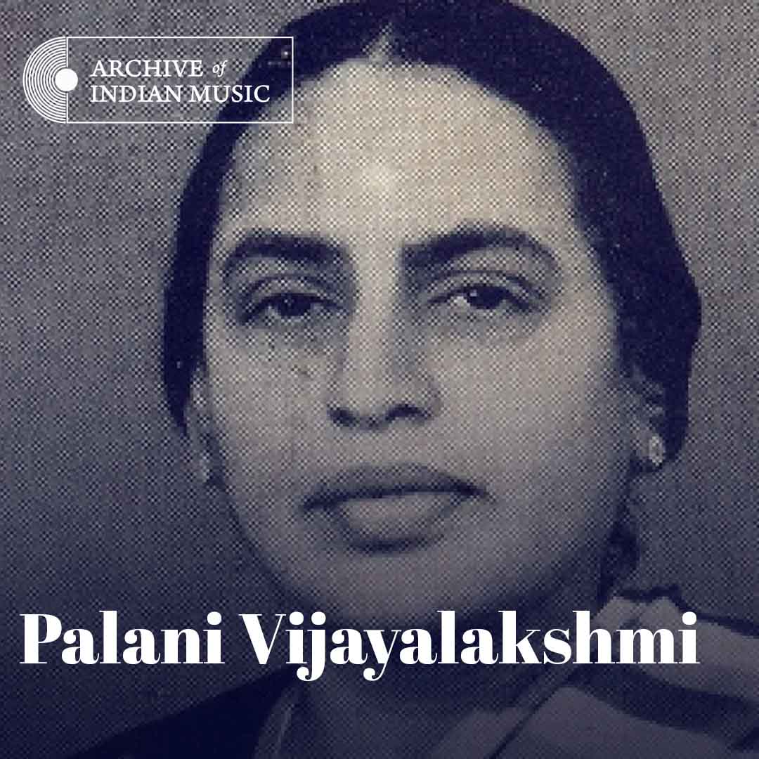 Palani Vijayalakshmi - Archive of Indian Music