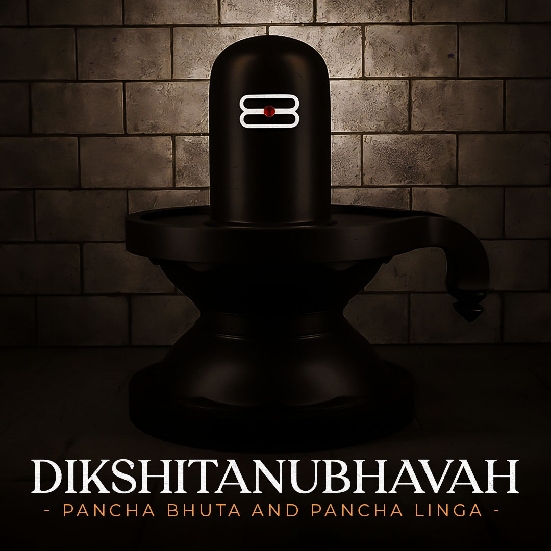 Dikshitanubhavah - Pancha Bhuta And Pancha Linga