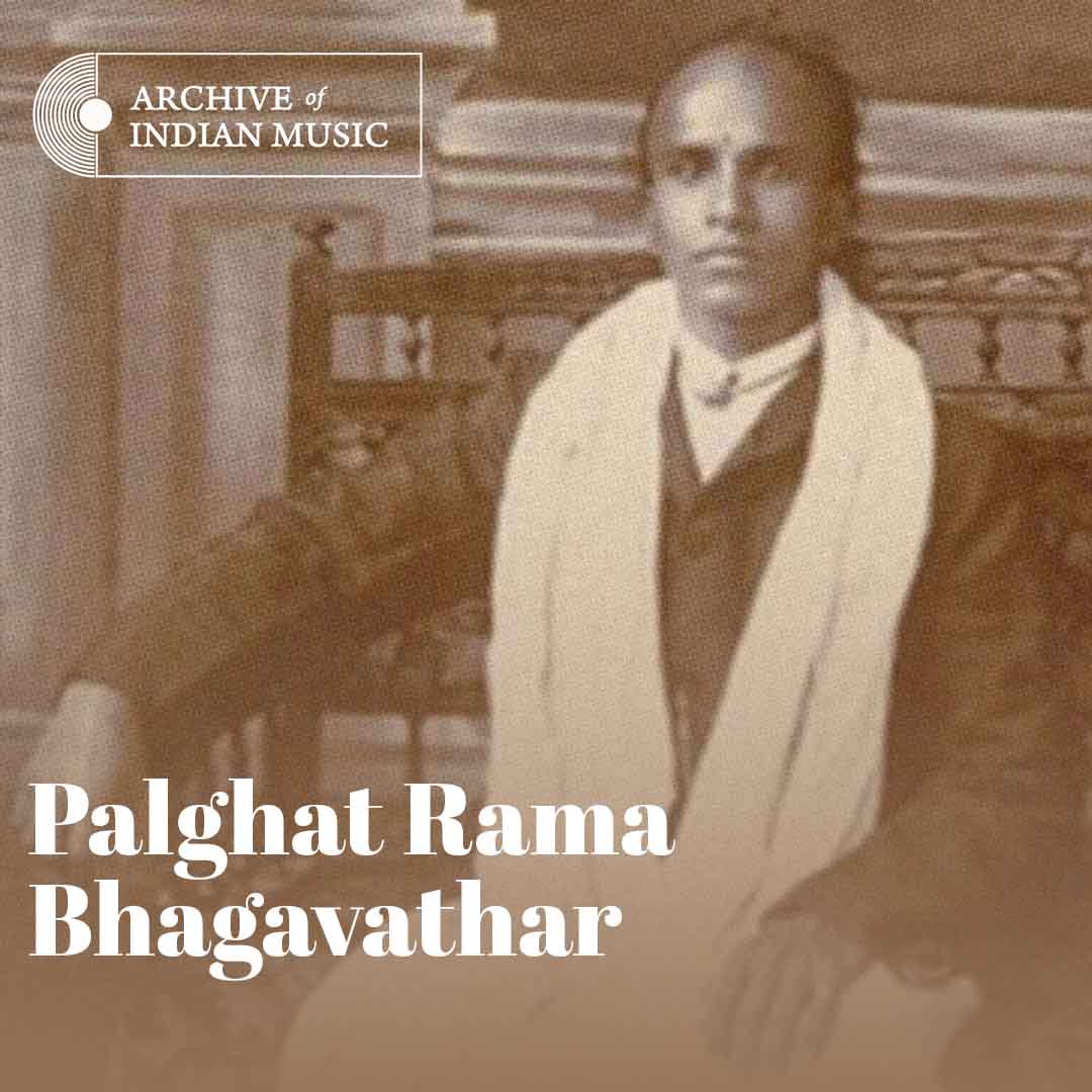 Palghat Rama Bhagavathar - Archive of Indian Music