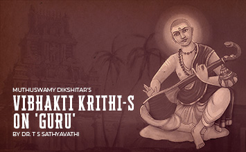 Dikshitar's Vibhakti Krithi-s on 'Guru'