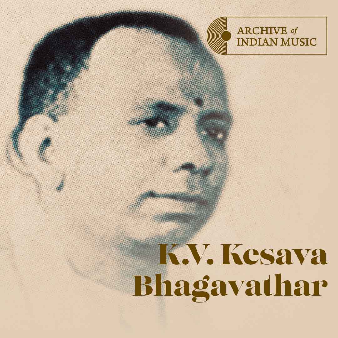 K V Kesava Bhagavathar - Archive of Indian Music