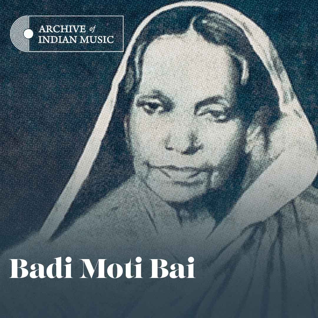 Badi Moti Bai - Archive of Indian Music