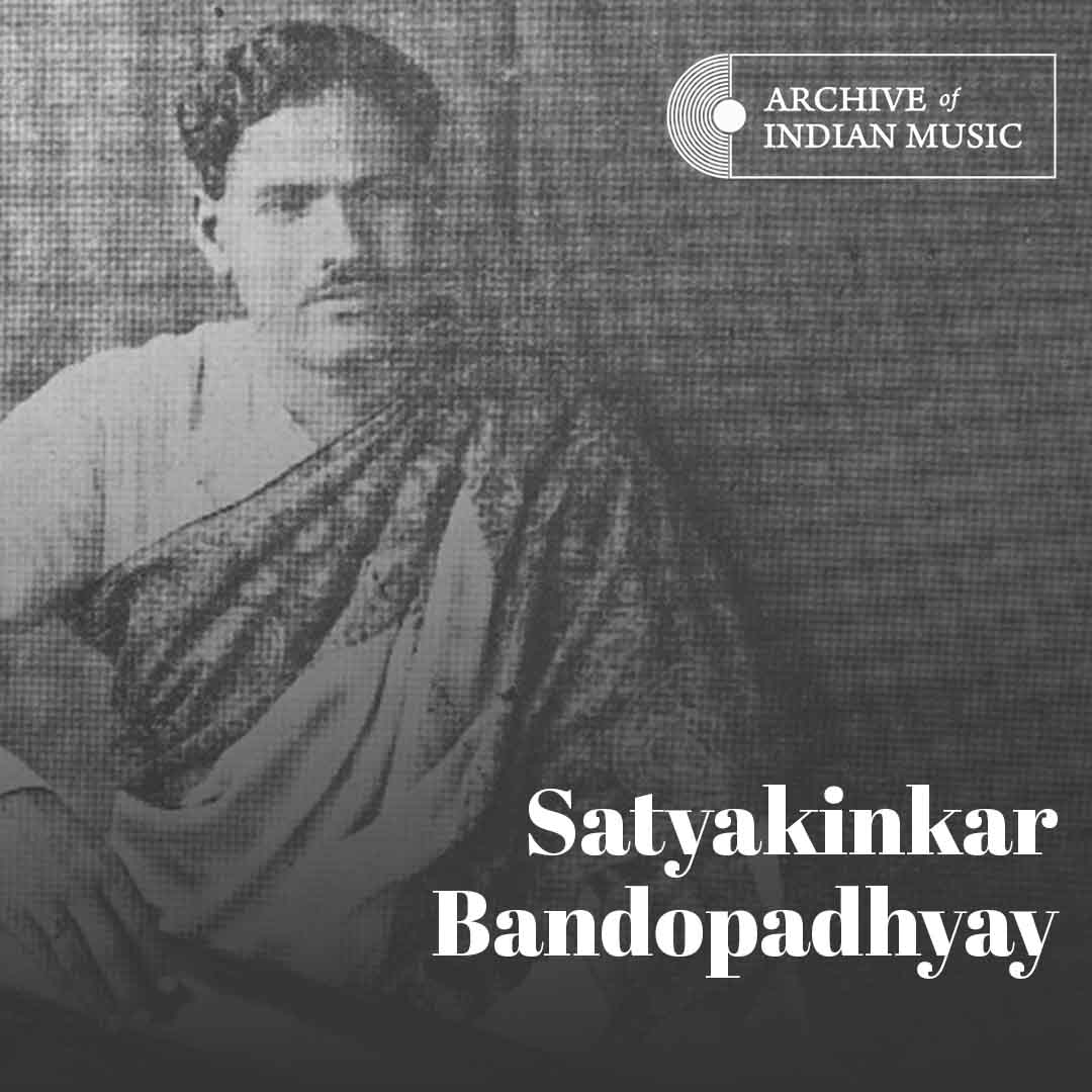 Satyakinkar Bandopadhyay - Archive of Indian Music