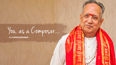 You, As A Composer - Maestro Speak - R Visweswaran