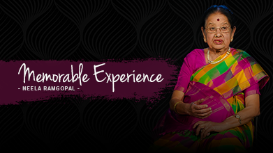 Memorable Experience - Maestro Speak - Neela Ramgopal
