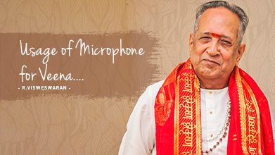 Usage Of Microphone For Veena - Maestro Speak - R Visweswaran