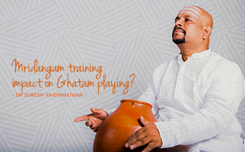 Mridangam training impact on Ghatam playing? - Maestro Speak - Dr Suresh Vaidyanathan