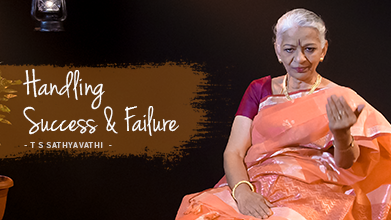 Handling Success & Failure - Maestro Speak - T S Sathyavathi