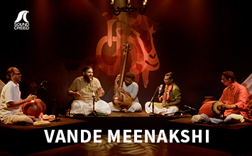 Vande Meenakshi  | Kaikkilai | Ezhisai: Reign of the Rasas | Sound Creed