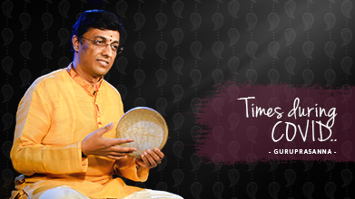 Times During COVID - Maestro Speak - Guruprasanna