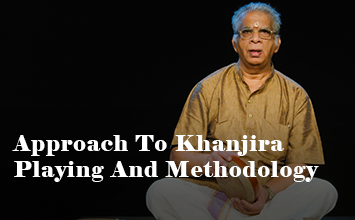 Devising a methodology for Khanjira Playing - Interview - B N Chandramouli 