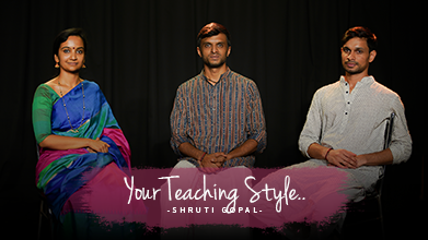 Your Teaching Style - Inner Voice - Shruti Gopal
