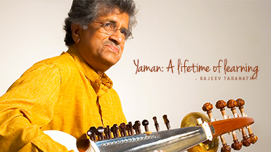 Yaman: A lifetime of learning - Maestro Speak - Rajeev Taranath
