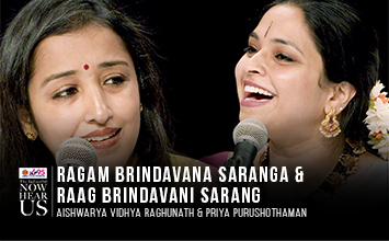 Ragam Brindavana Saranga & Raag Brindavani Sarang - Aishwarya Vidhya Raghunath & Priya Purushothaman
