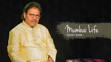 Mumbai Life - Maestro Speak - Faiyaz Khan