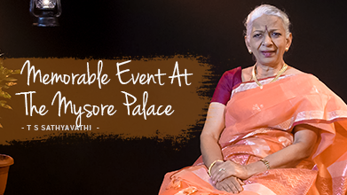 Memorable Event At The Mysore Palace  - Maestro Speak - T S Sathyavathi