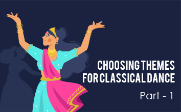 Part 1 - Choosing Themes for Classical Dance - Dr. R Ganesh