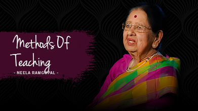 Methods Of Teaching - Maestro Speak - Neela Ramgopal