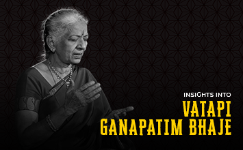Insights Into Vatapi Ganapatim Bhaje - T S Sathyavathi