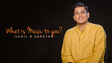What Is Music To You? - Inner Voice - Sunil R Gargyan