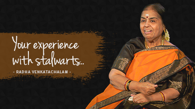 Your experience with stalwarts - Maestro Speak - Radha Venkatachalam