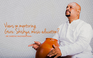Views on mentoring, Guru-Shishya, music education? - Maestro Speak - Dr Suresh Vaidyanathan