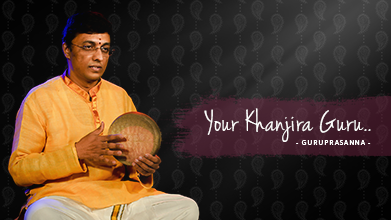Your Khanjira Guru - Maestro Speak - Guruprasanna