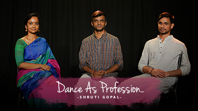 Dance As Profession - Inner Voice - Shruti Gopal