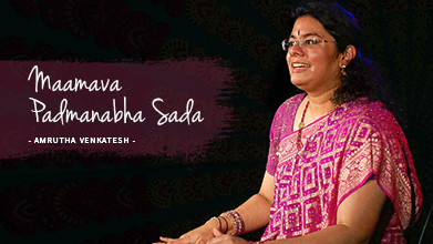 Maamava Padmanabha Sada - Inner Voice - Amrutha Venkatesh