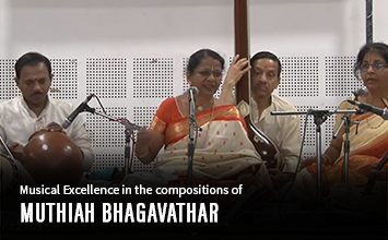 Muthiah Bhagavathar - Musical Excellence in compositions of South Indian Music composers - Dr. T S Sathyavathi