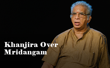 Choosing Khanjira over Mridanga - Interview- B N Chandramouli
