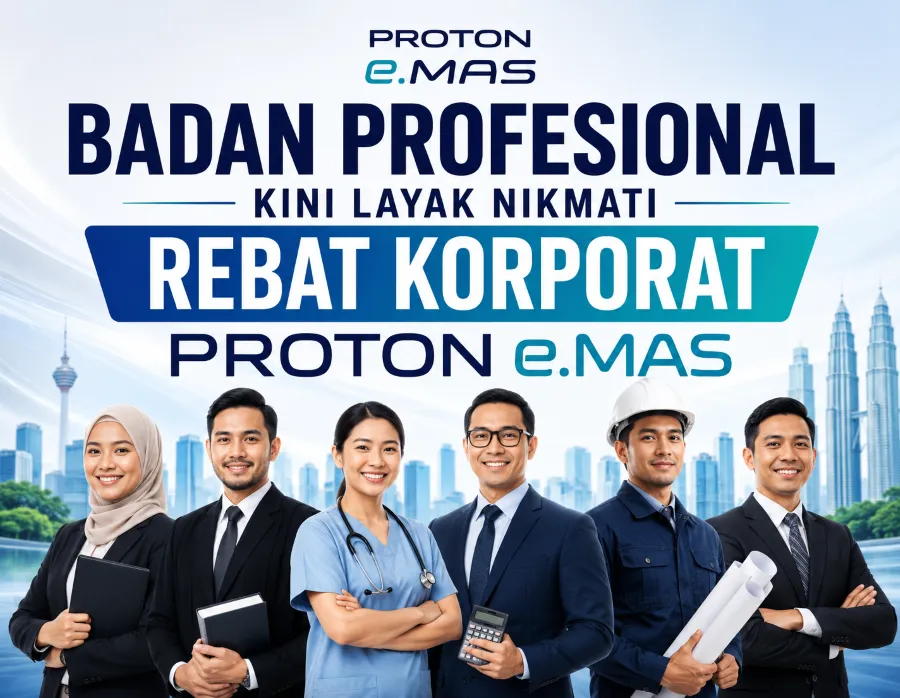6 Badan Profesional Yang Layak Menerima Rebat Korporat Proton e.MAS Pada Tahun 2026