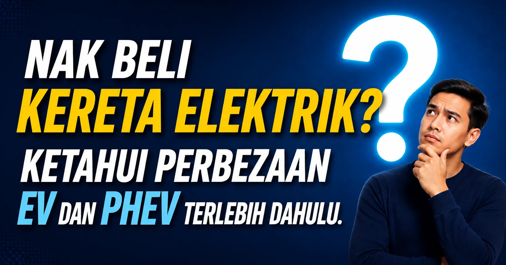 Nak Beli Kereta Elektrik? Ketahui Perbezaan EV dan PHEV Terlebih Dahulu