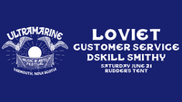 Ultramarine: Music & Art Festival - Loviet, Customer Service & DSkill Smithy