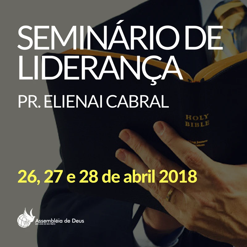 Seminário de Liderança com Pastor Elienai Cabral - 26-27 e 28