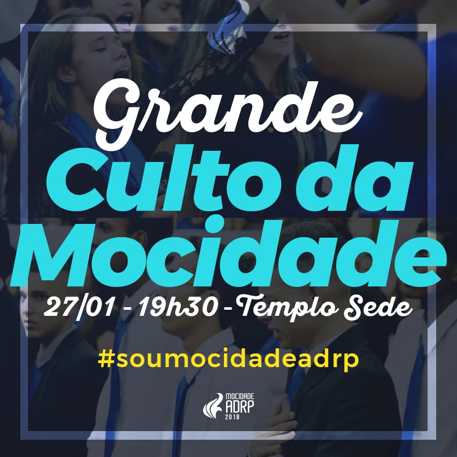 Grande Culto da Mocidade - Janeiro de 2018