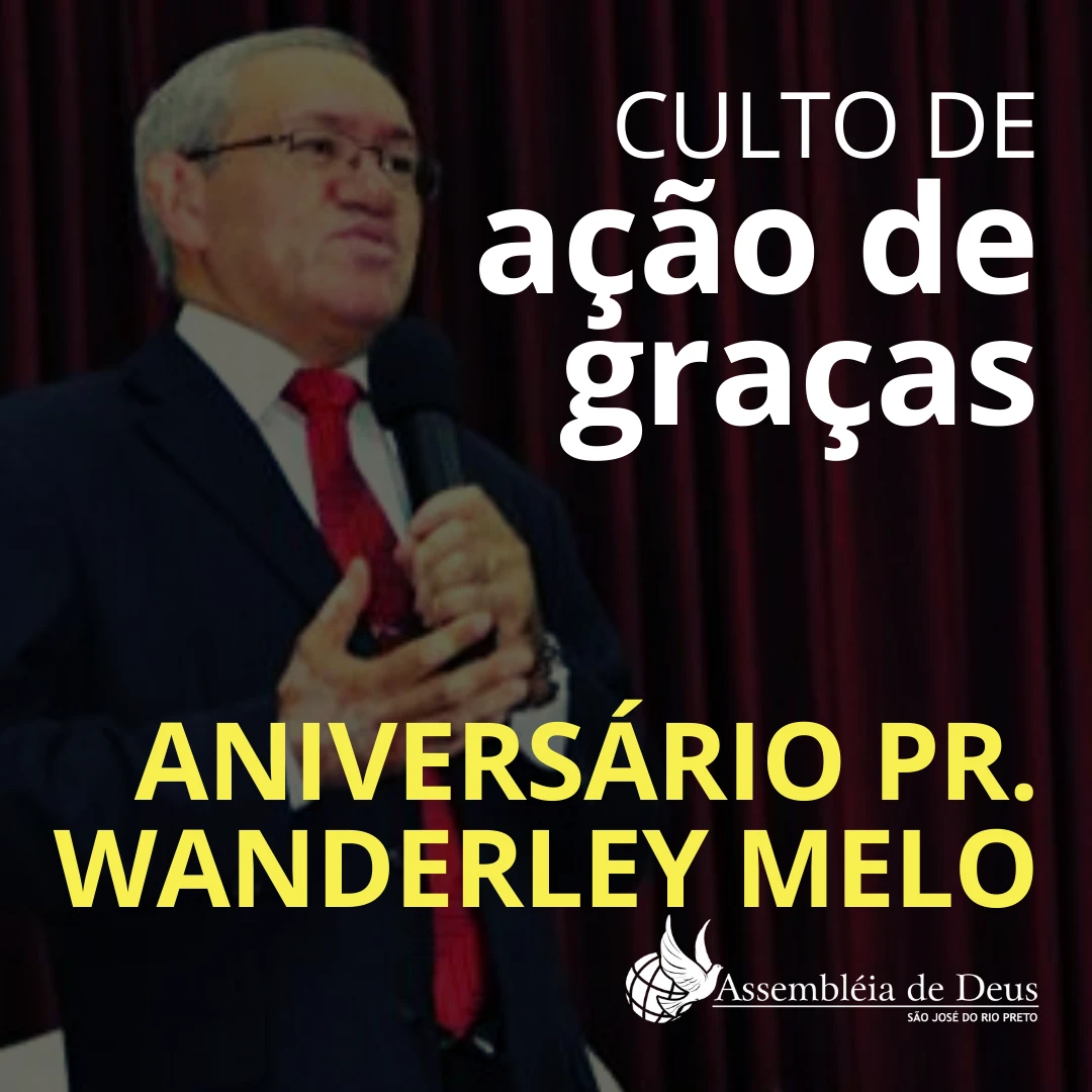 Culto em Ação de Graças Pelo Aniversário do Pastor Wanderley Melo - Agosto 2020